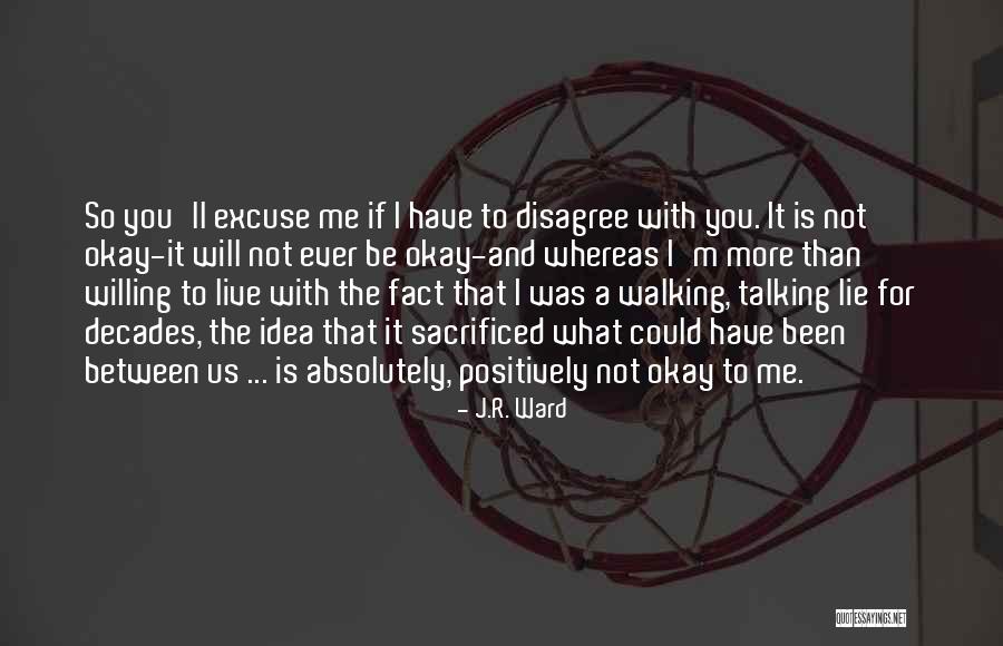 Will I Ever Be Okay Quotes By J.R. Ward Will I Ever Be Okay Quotes By J.R. Ward