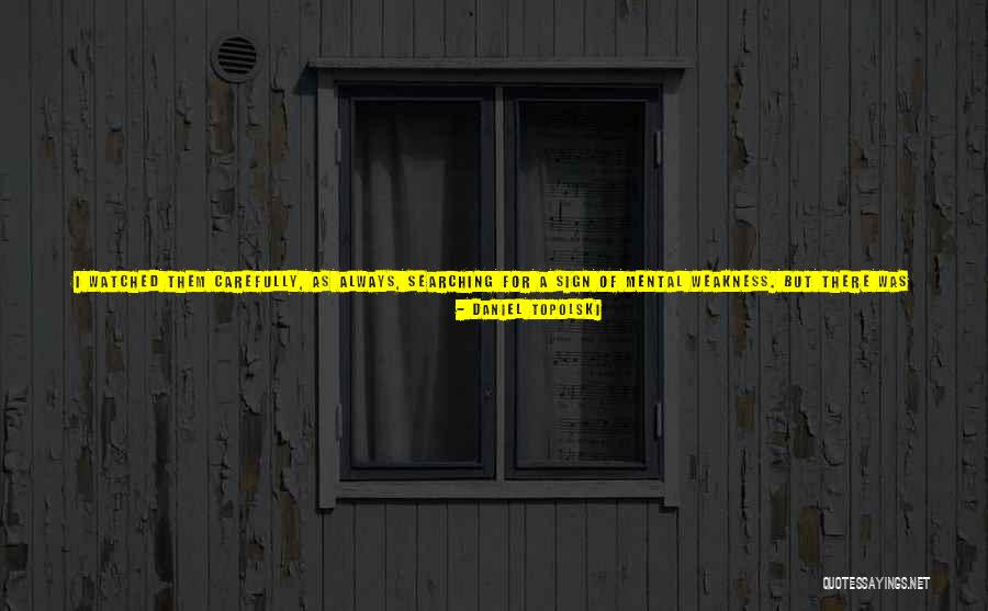 Will I Ever Find You Quotes By Daniel Topolski