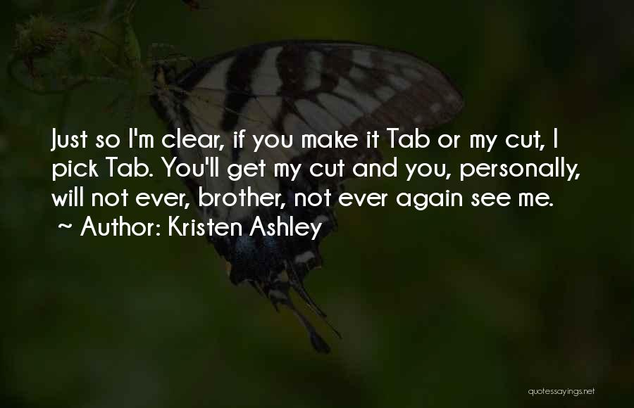 Will I Ever See You Again Quotes By Kristen Ashley