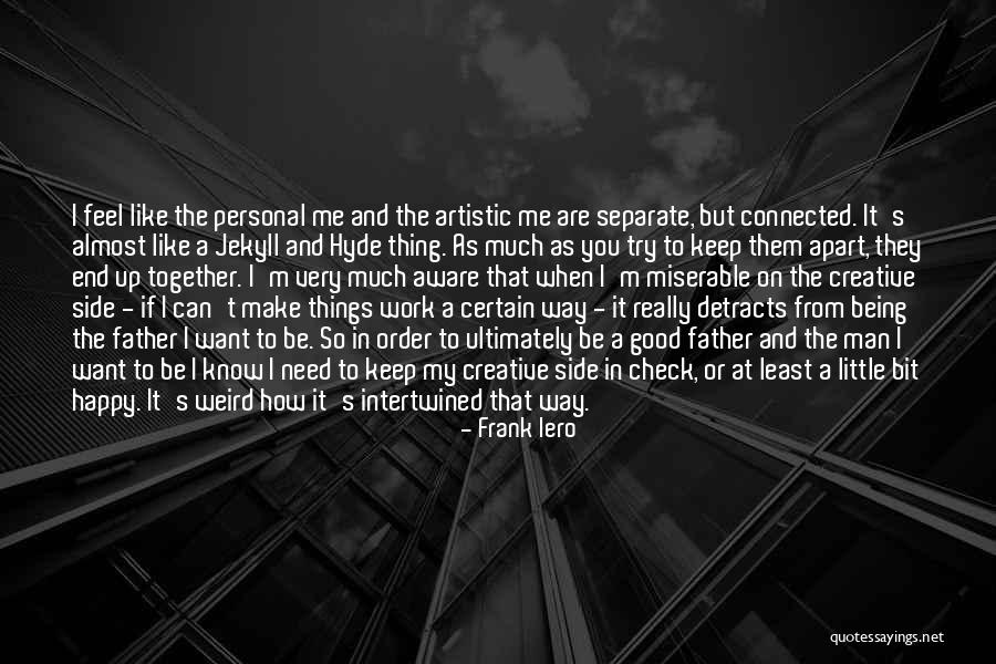 Will In Jekyll And Hyde Quotes By Frank Iero Will In Jekyll And Hyde Quotes By Frank Iero