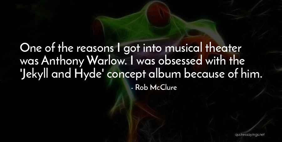 Will In Jekyll And Hyde Quotes By Rob McClure Will In Jekyll And Hyde Quotes By Rob McClure