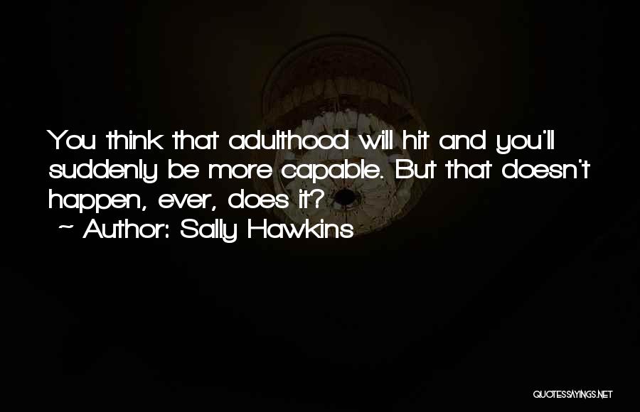 Will It Ever Happen Quotes By Sally Hawkins