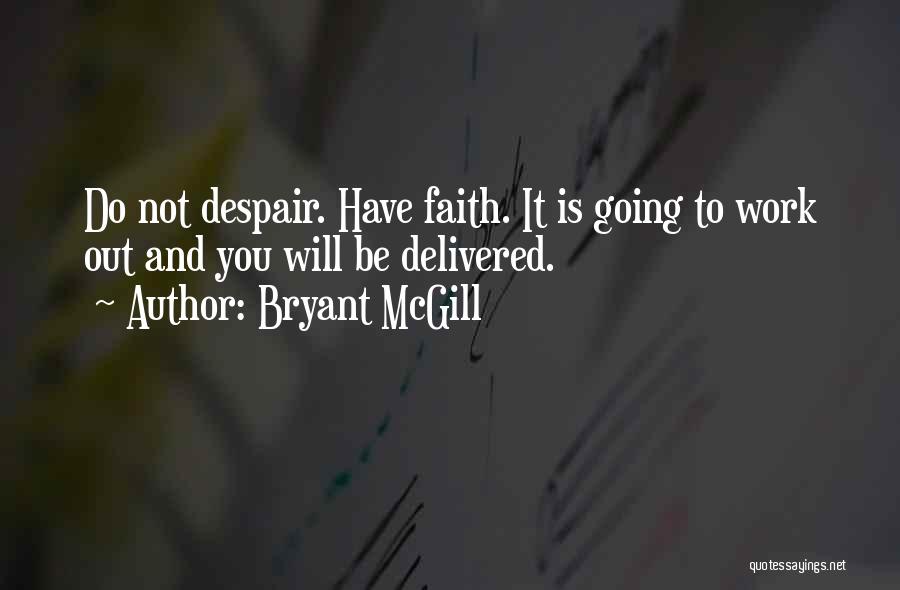 Will It Work Out Quotes By Bryant McGill