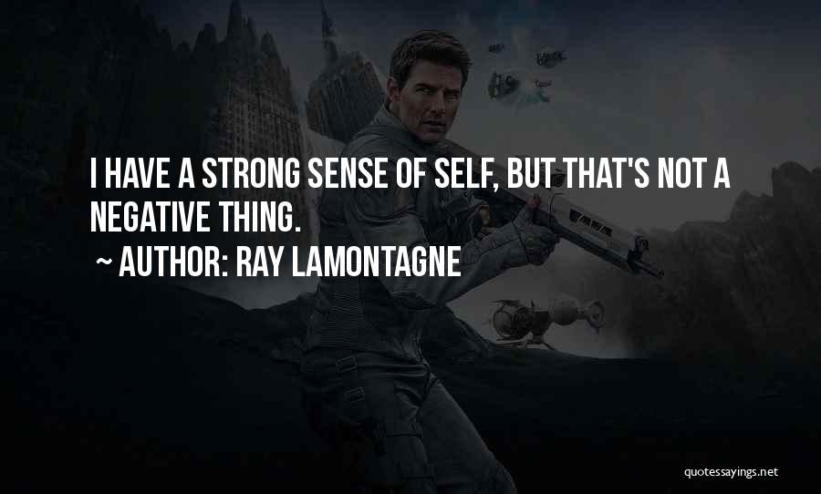 Will Lamontagne Quotes By Ray Lamontagne