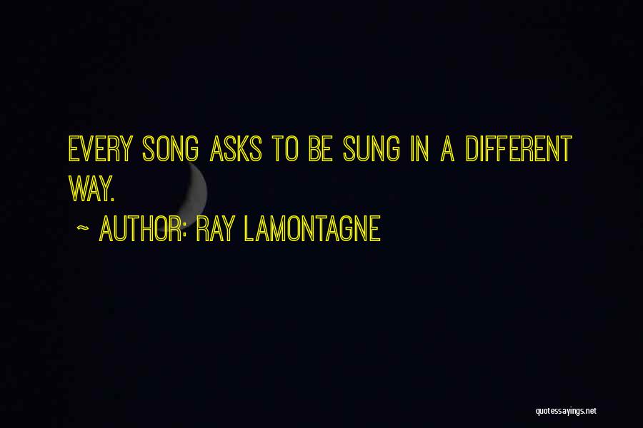 Will Lamontagne Quotes By Ray Lamontagne