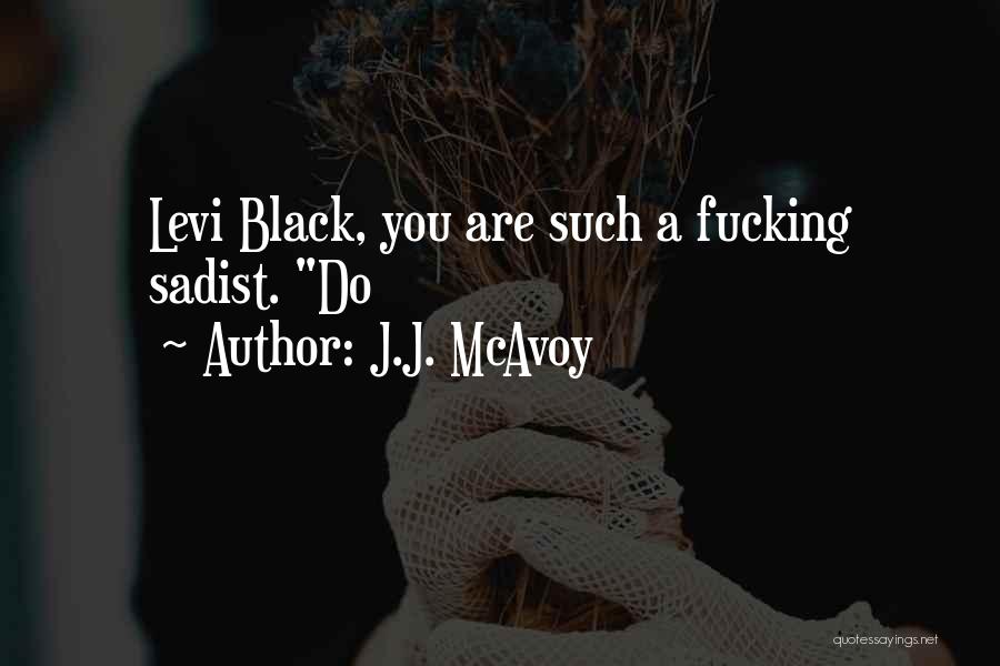 Will Mcavoy Quotes By J.J. McAvoy