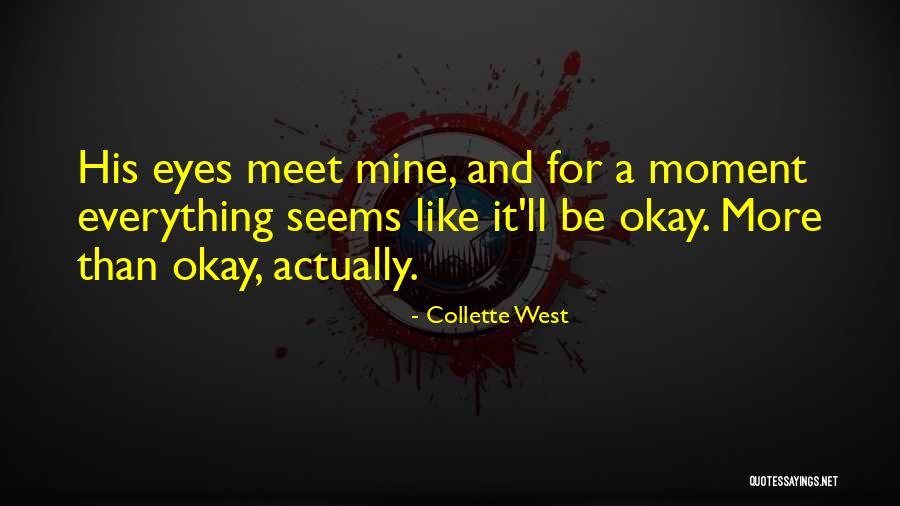 Will Meet You Soon Quotes By Collette West Will Meet You Soon Quotes By Collette West