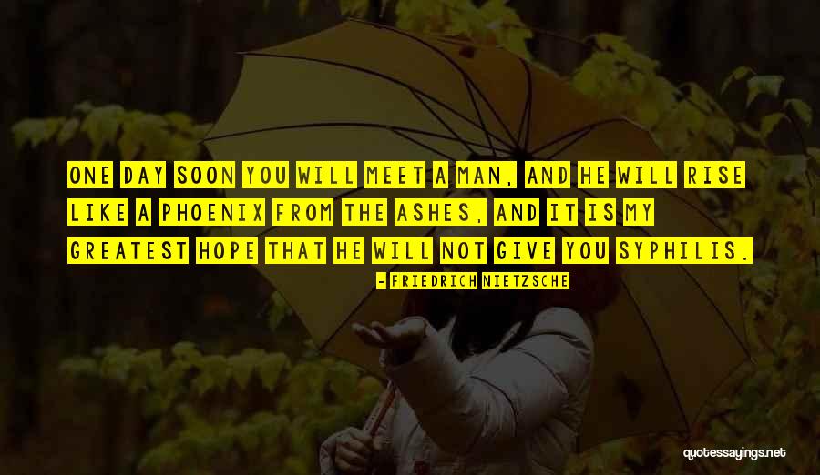 Will Meet You Soon Quotes By Friedrich Nietzsche