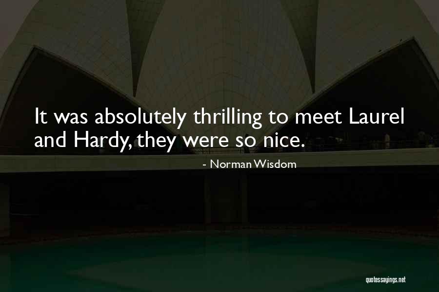 Will Meet You Soon Quotes By Norman Wisdom Will Meet You Soon Quotes By Norman Wisdom