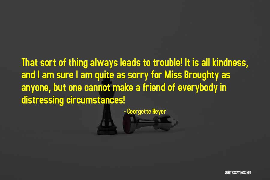 Will Miss Best Friend Quotes By Georgette Heyer