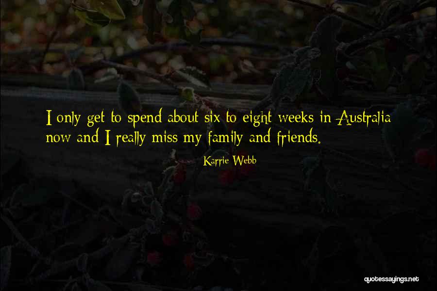 Will Miss Friends Quotes By Karrie Webb Will Miss Friends Quotes By Karrie Webb