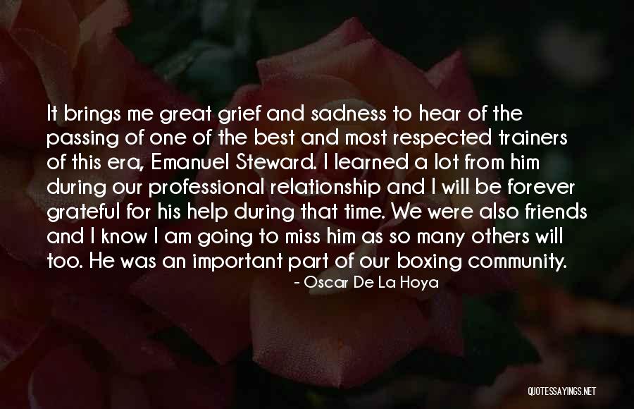 Will Miss Friends Quotes By Oscar De La Hoya Will Miss Friends Quotes By Oscar De La Hoya