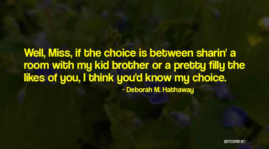 Will Miss You Brother Quotes By Deborah M. Hathaway