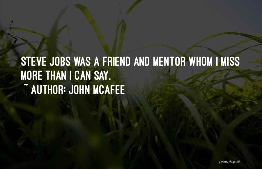 Will Miss You My Friend Quotes By John McAfee