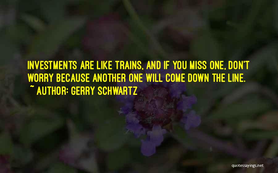 Will Miss You Quotes By Gerry Schwartz