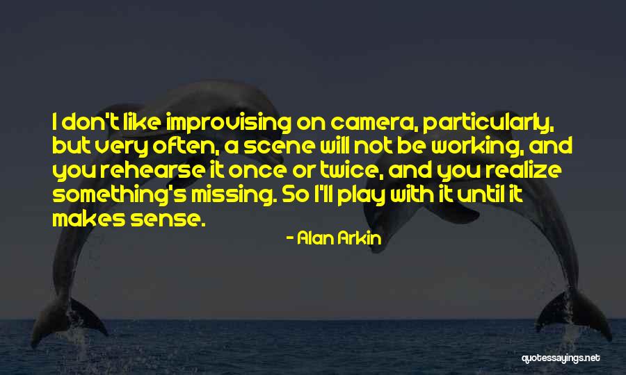 Will Missing You Quotes By Alan Arkin Will Missing You Quotes By Alan Arkin