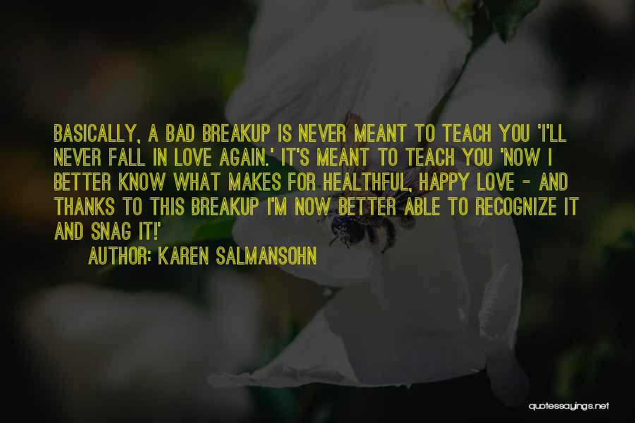 Will Never Fall In Love Again Quotes By Karen Salmansohn