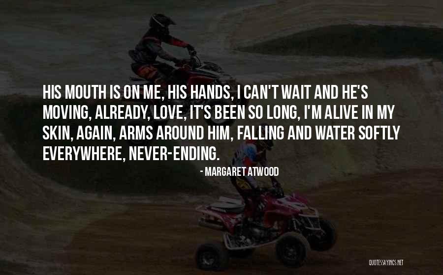Will Never Fall In Love Again Quotes By Margaret Atwood Will Never Fall In Love Again Quotes By Margaret Atwood