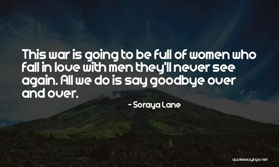 Will Never Fall In Love Again Quotes By Soraya Lane