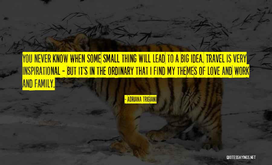 Will Never Find Love Quotes By Adriana Trigiani Will Never Find Love Quotes By Adriana Trigiani