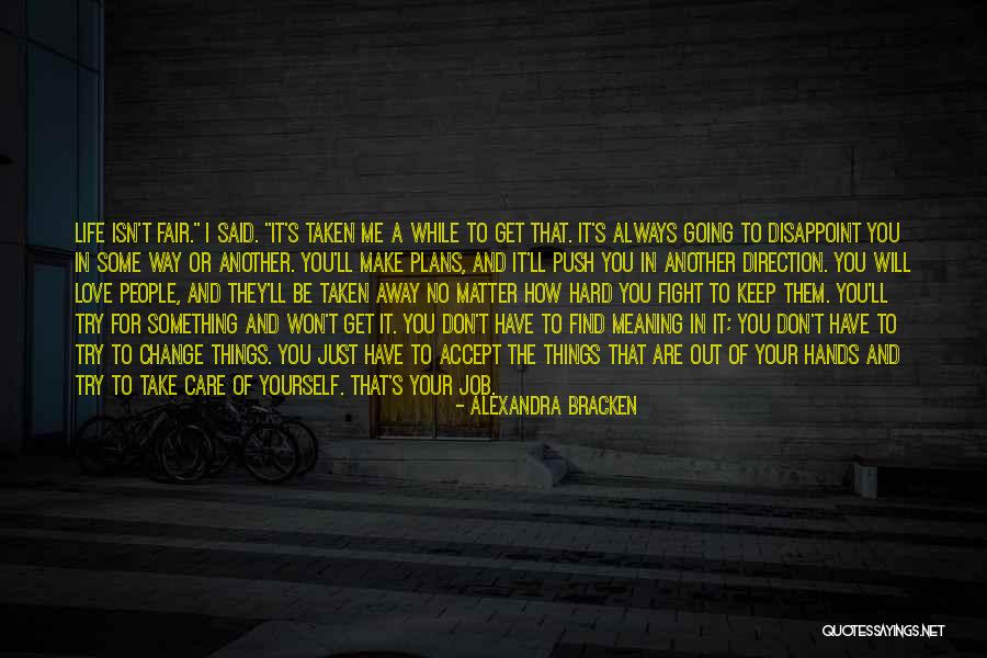 Will Never Find Love Quotes By Alexandra Bracken Will Never Find Love Quotes By Alexandra Bracken