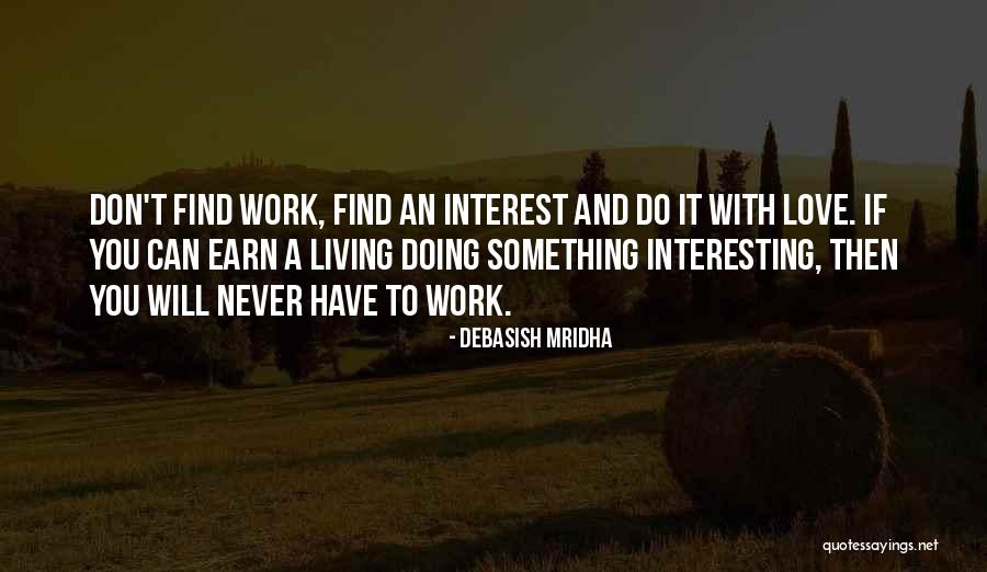 Will Never Find Love Quotes By Debasish Mridha Will Never Find Love Quotes By Debasish Mridha