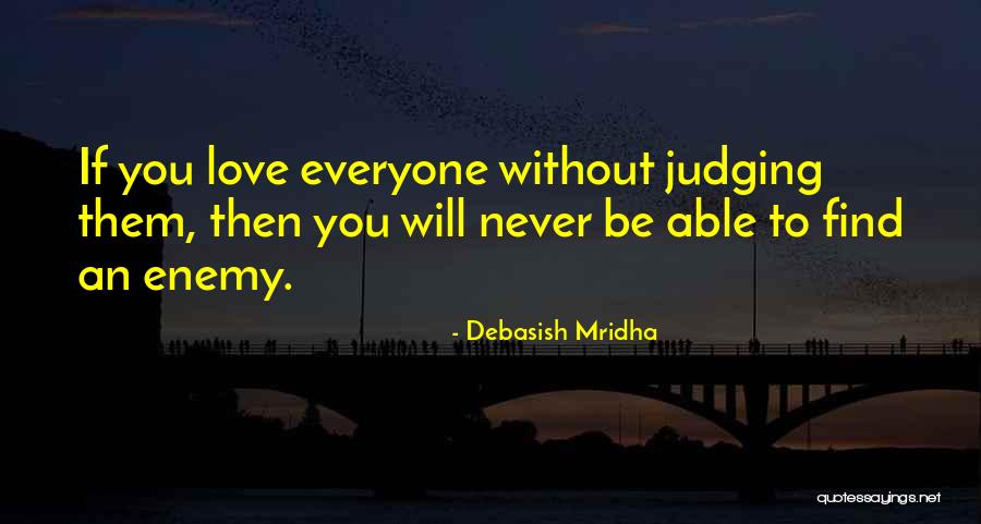 Will Never Find Love Quotes By Debasish Mridha