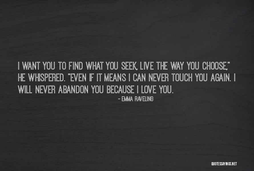 Will Never Find Love Quotes By Emma Raveling Will Never Find Love Quotes By Emma Raveling