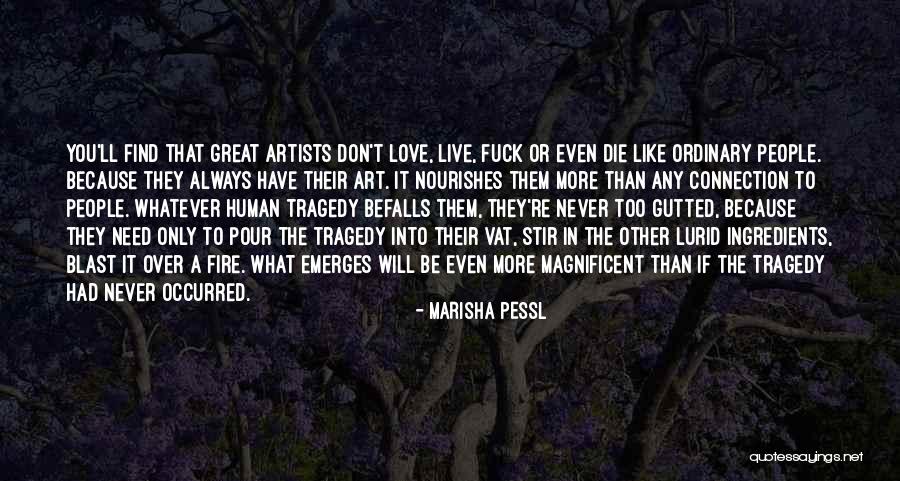 Will Never Find Love Quotes By Marisha Pessl Will Never Find Love Quotes By Marisha Pessl