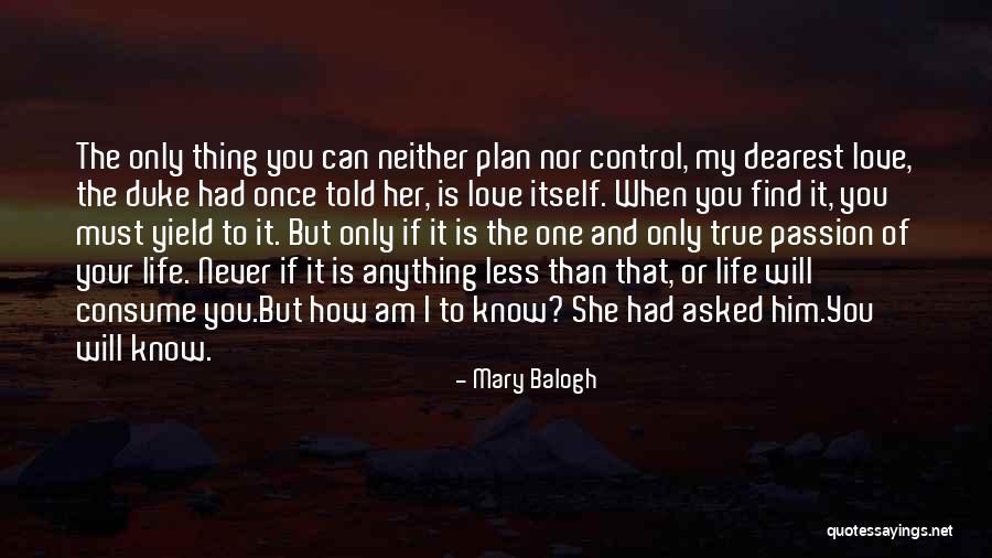 Will Never Find Love Quotes By Mary Balogh Will Never Find Love Quotes By Mary Balogh