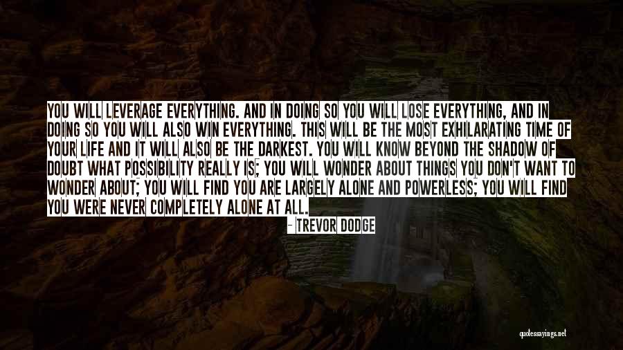 Will Never Find Love Quotes By Trevor Dodge Will Never Find Love Quotes By Trevor Dodge