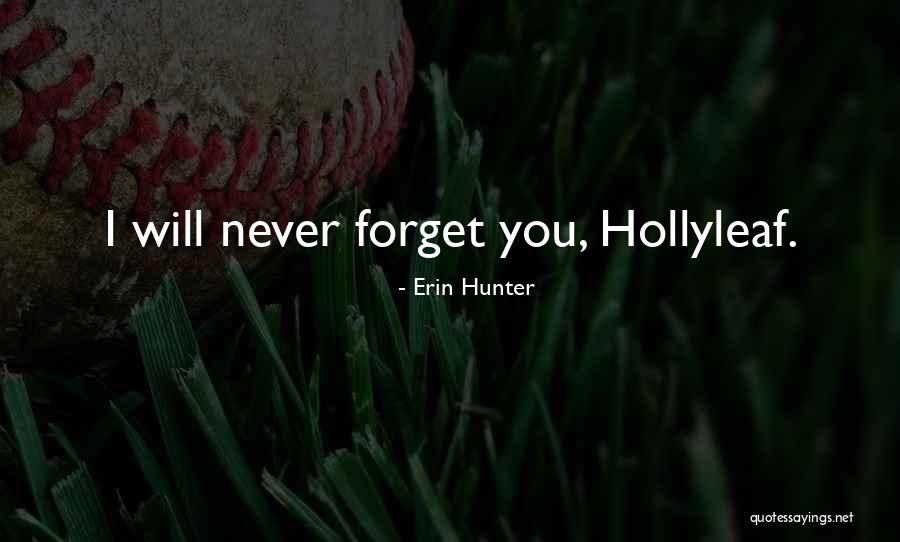 Will Never Forget You Quotes By Erin Hunter Will Never Forget You Quotes By Erin Hunter