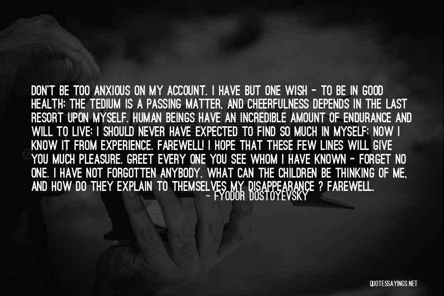 Will Never Forget You Quotes By Fyodor Dostoyevsky Will Never Forget You Quotes By Fyodor Dostoyevsky