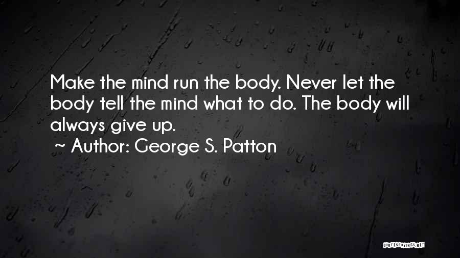 Will Never Give Up Quotes By George S. Patton