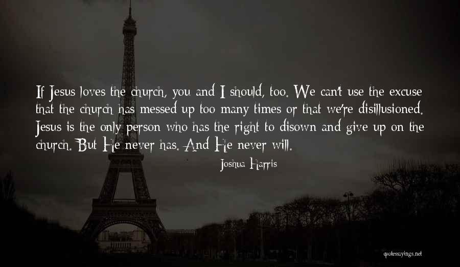 Will Never Give Up Quotes By Joshua Harris Will Never Give Up Quotes By Joshua Harris