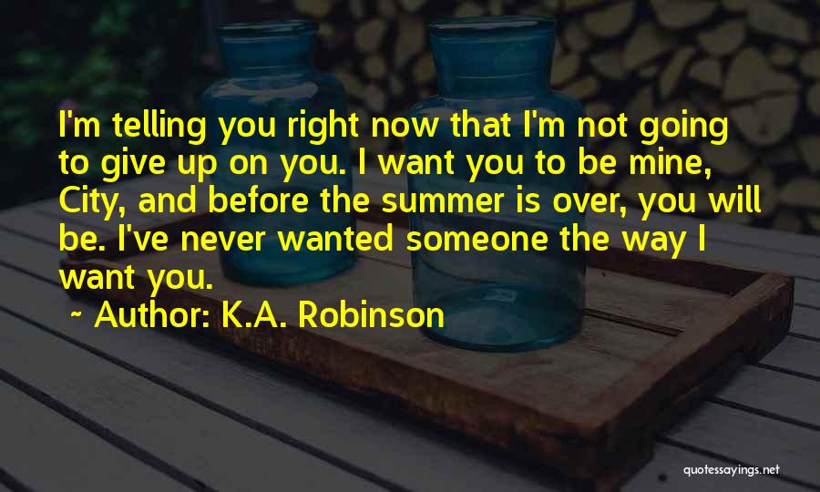 Will Never Give Up Quotes By K.A. Robinson