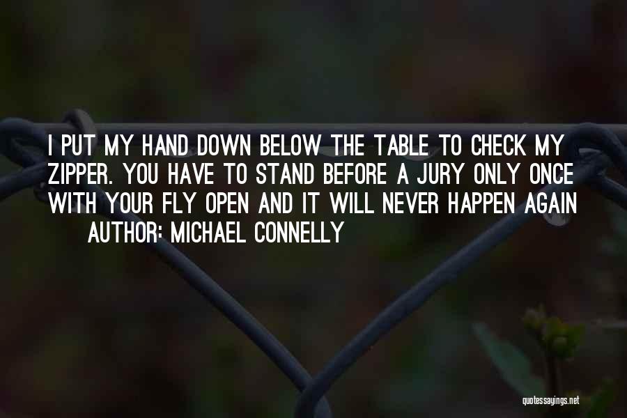 Will Never Happen Again Quotes By Michael Connelly