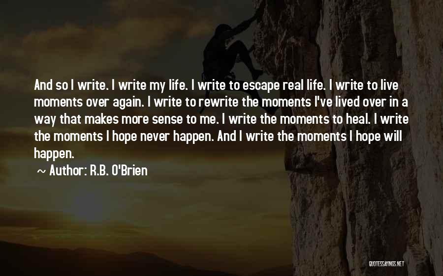 Will Never Happen Again Quotes By R.B. O'Brien