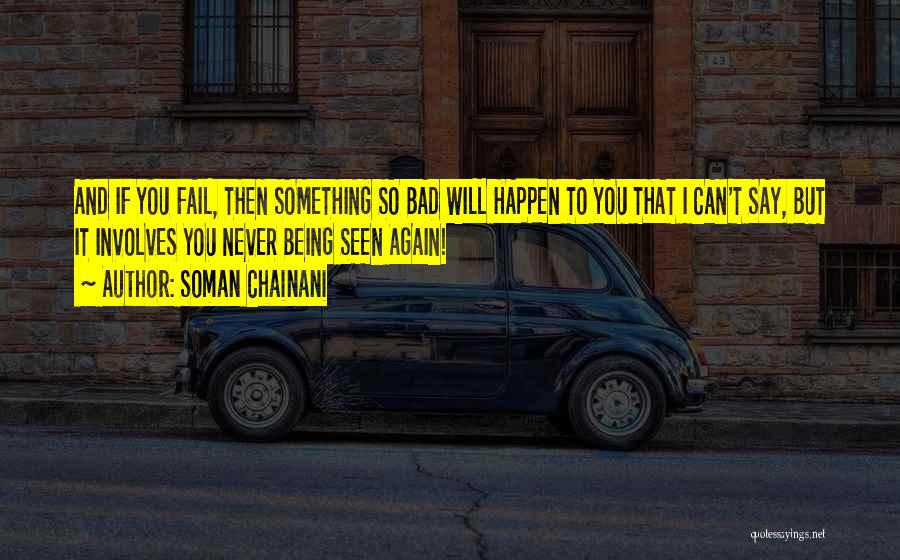 Will Never Happen Again Quotes By Soman Chainani