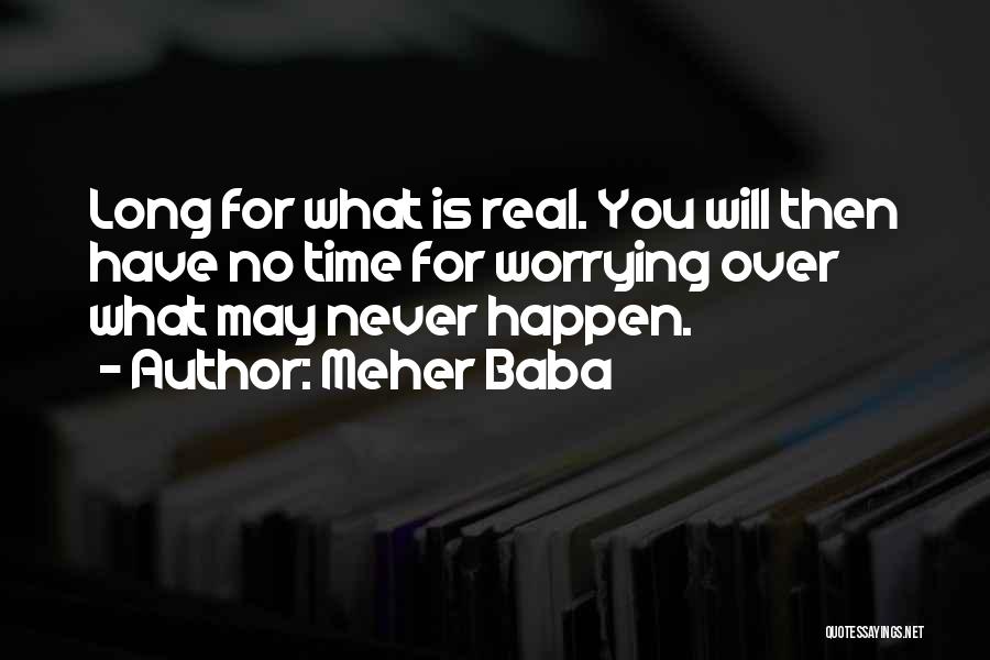 Will Never Happen Quotes By Meher Baba