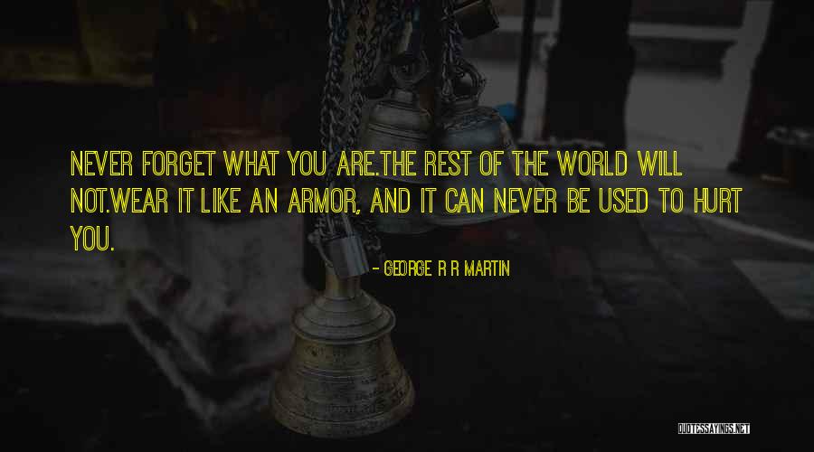 Will Never Hurt You Quotes By George R R Martin Will Never Hurt You Quotes By George R R Martin
