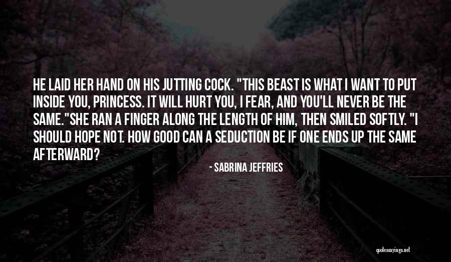 Will Never Hurt You Quotes By Sabrina Jeffries Will Never Hurt You Quotes By Sabrina Jeffries