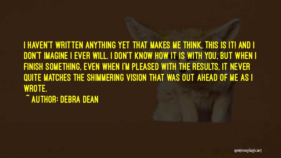 Will Never Quit Quotes By Debra Dean