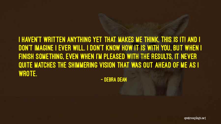 Will Never Quit Quotes By Debra Dean Will Never Quit Quotes By Debra Dean