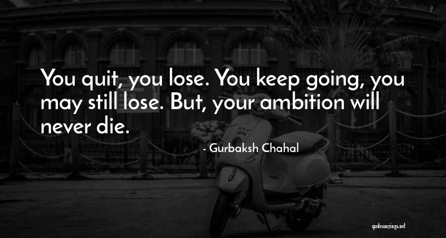 Will Never Quit Quotes By Gurbaksh Chahal