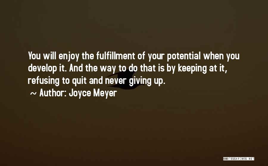 Will Never Quit Quotes By Joyce Meyer