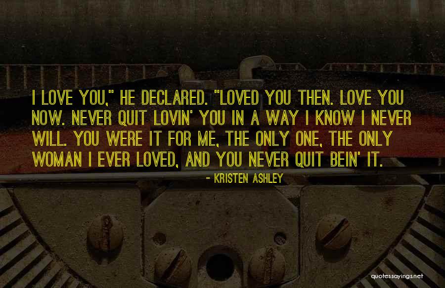 Will Never Quit Quotes By Kristen Ashley Will Never Quit Quotes By Kristen Ashley