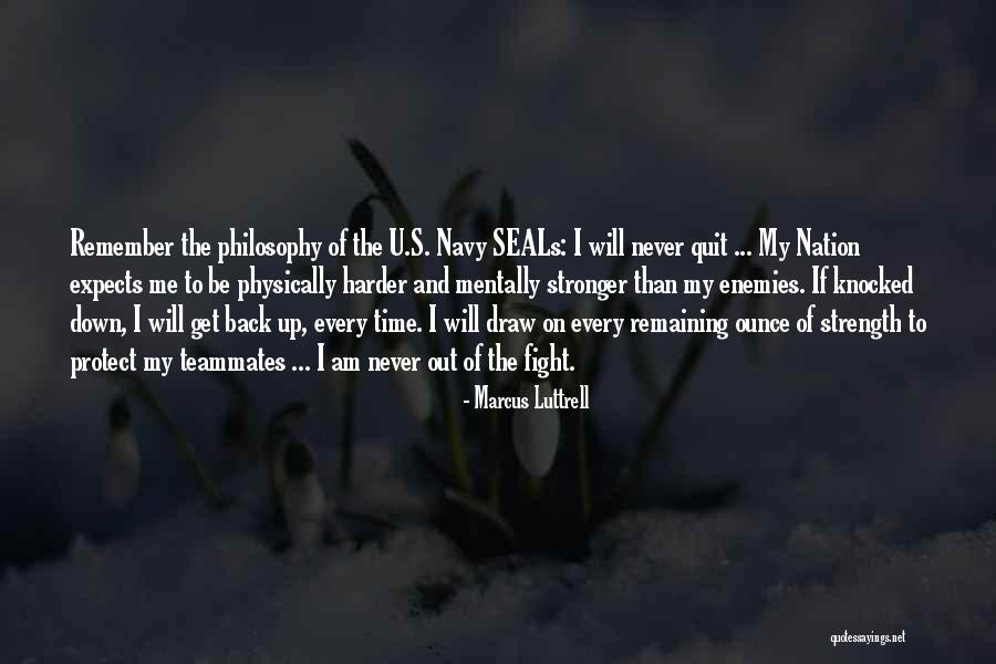 Will Never Quit Quotes By Marcus Luttrell