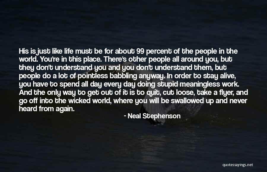 Will Never Quit Quotes By Neal Stephenson Will Never Quit Quotes By Neal Stephenson