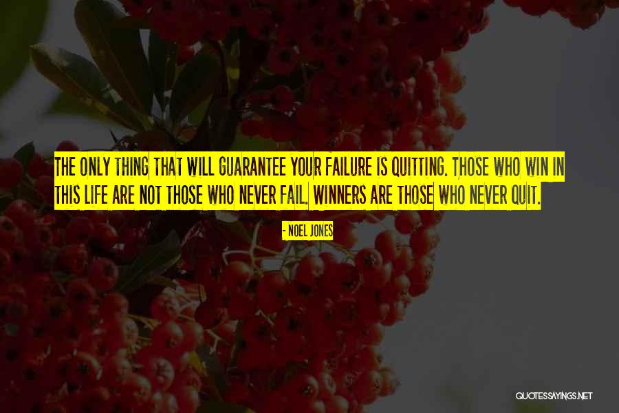 Will Never Quit Quotes By Noel Jones Will Never Quit Quotes By Noel Jones